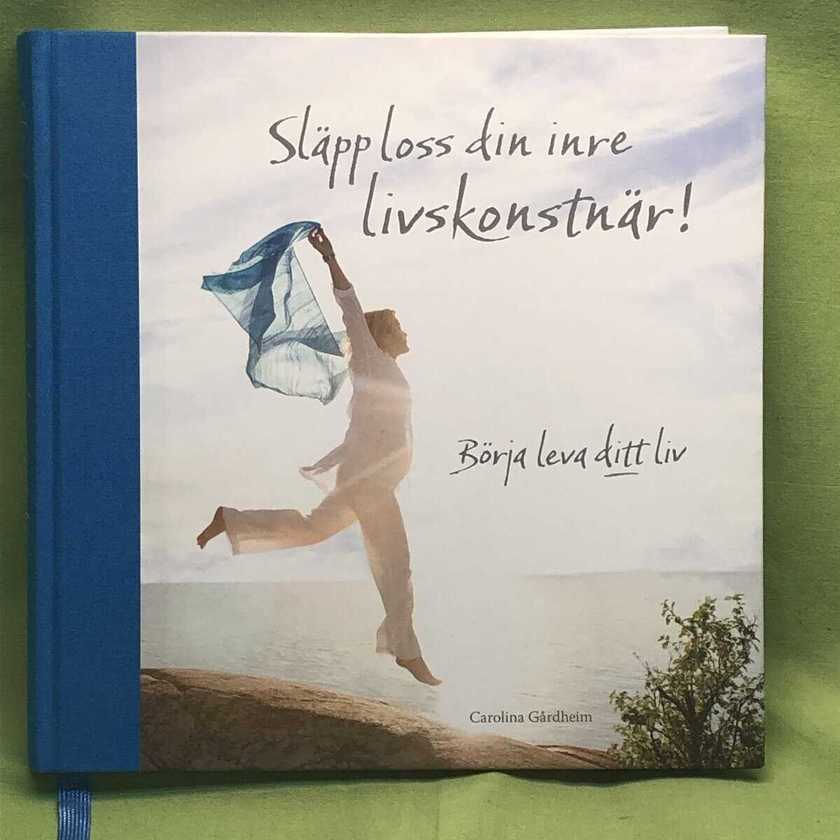 Carolina Gårdheim : Släpp loss din inre livskonstnär!