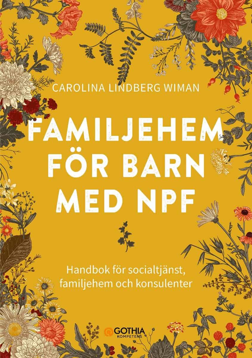 Carolina Lindberg Wiman : Familjehem för barn med npf : handbok för socialtjänst, familjehem och konsulenter