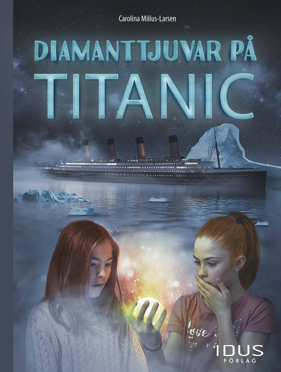 Carolina Miilus-Larsen : Diamanttjuvar på Titanic