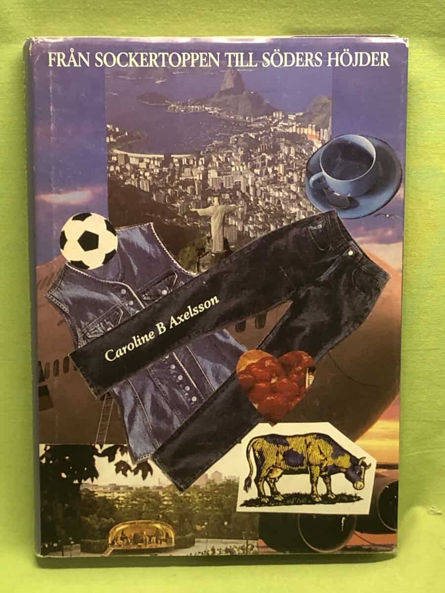 Caroline B Axelsson : Från sockertoppen till söders höjder