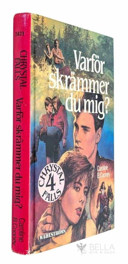 Caroline B. Cooney : Varför skrämmer du mig - Chrystal Falls - Bok 4