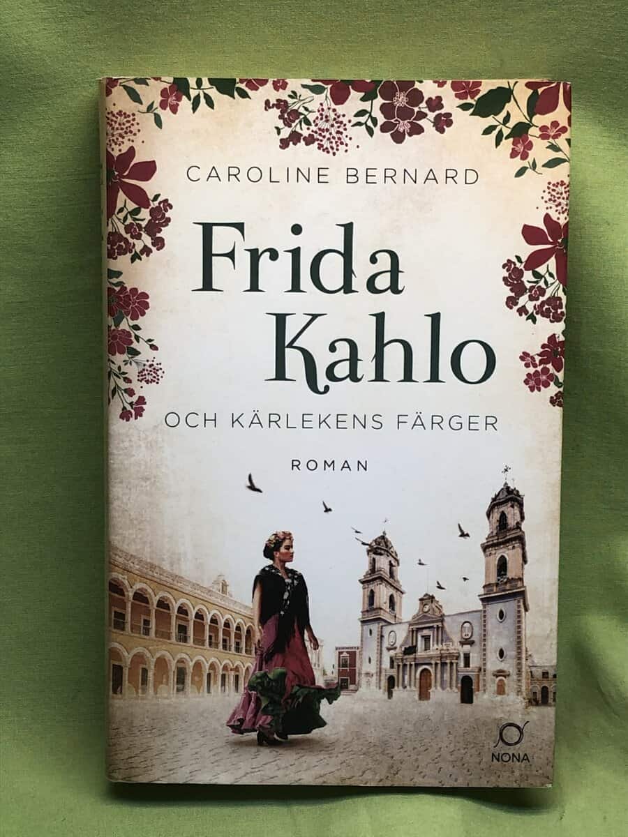 Caroline Bernard : Frida Kahlo och kärlekens färger
