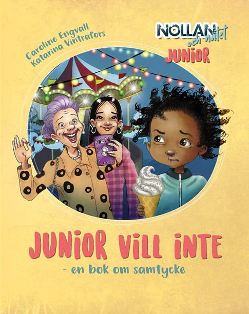 Caroline Engvall : Junior vill inte : en bok om samtycke