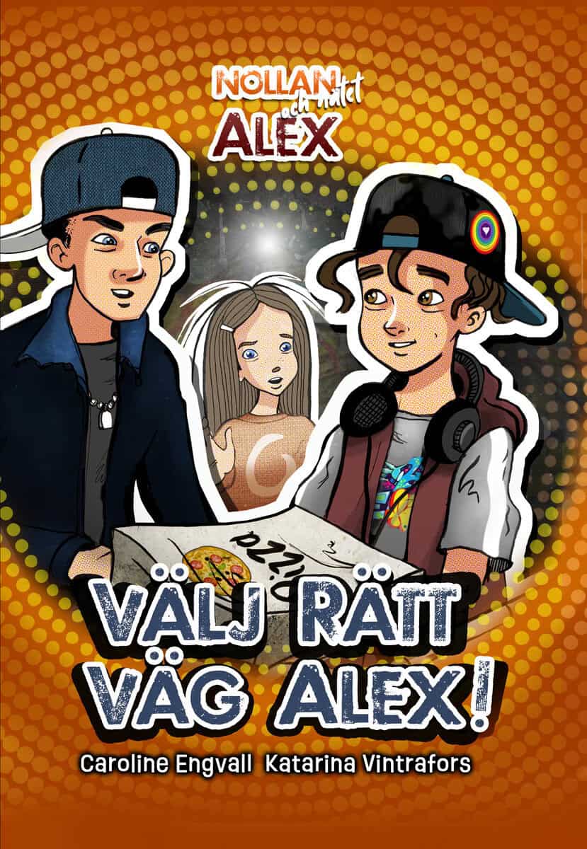 Caroline Engvall : Välj rätt väg, Alex!