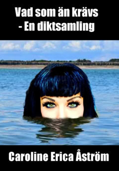 Caroline Erica Åström : Vad som än krävs
