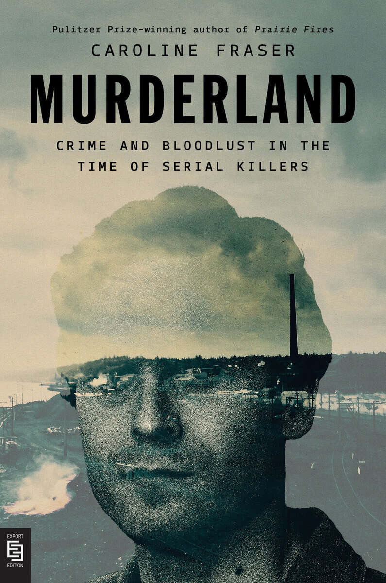 Caroline Fraser : Murderland