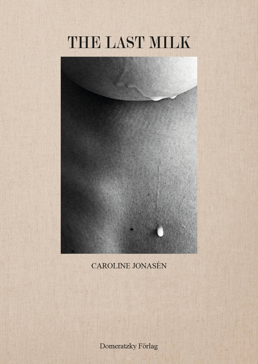 Caroline Jonasén : The Last Milk