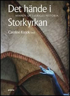 Caroline Krook : Det hände i Storkyrkan