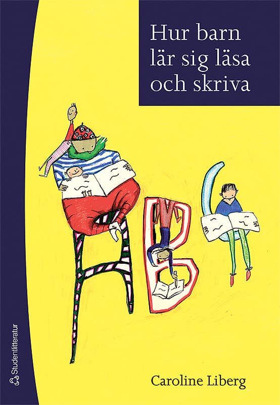 Caroline Liberg : Hur barn lär sig läsa och skriva