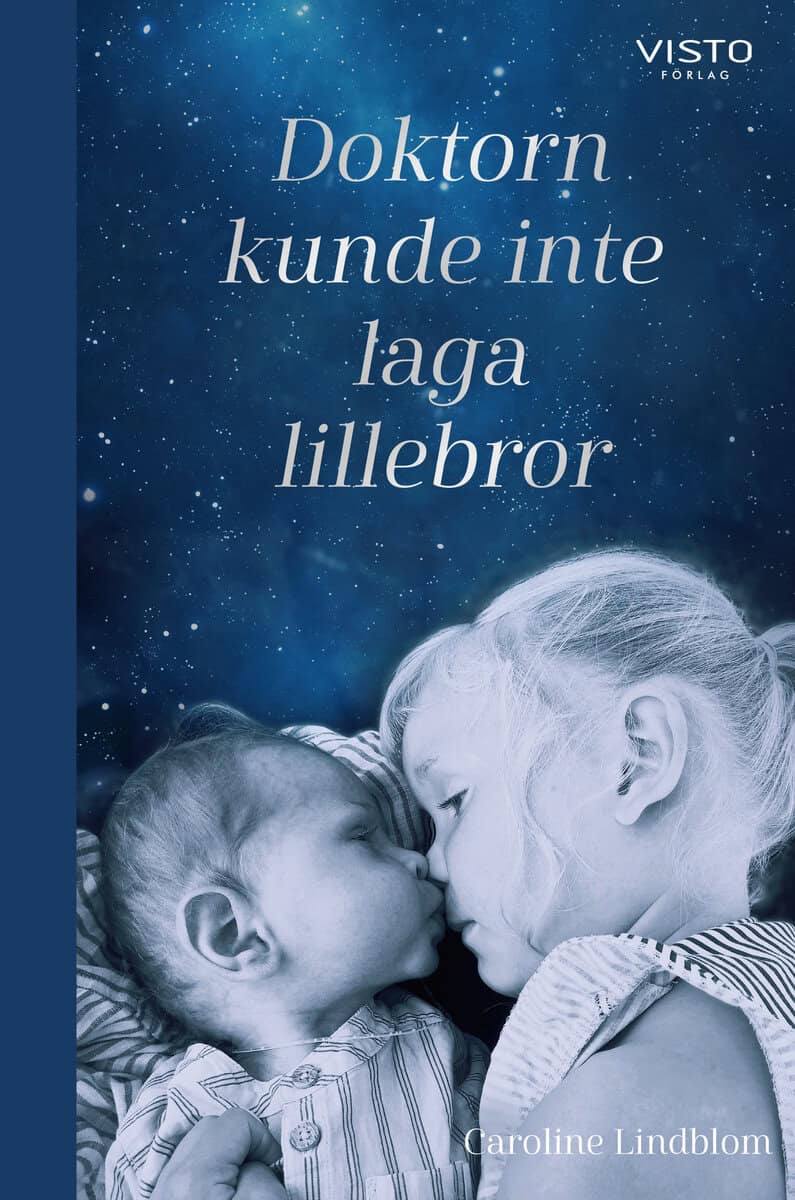 Caroline Lindblom : Doktorn kunde inte laga lillebror
