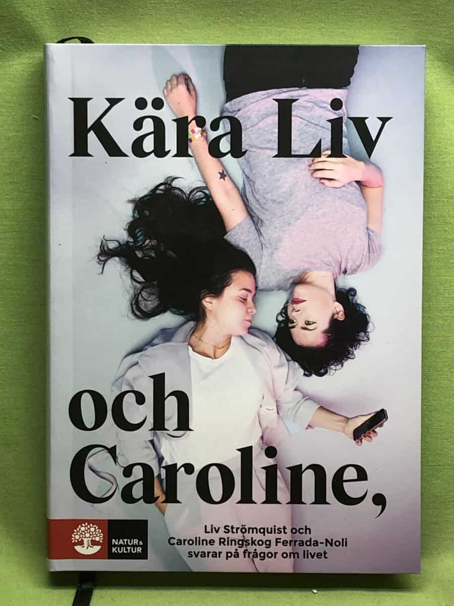Caroline Ringskog Ferrada-Noli Liv Strömquist : Kära Liv och Caroline