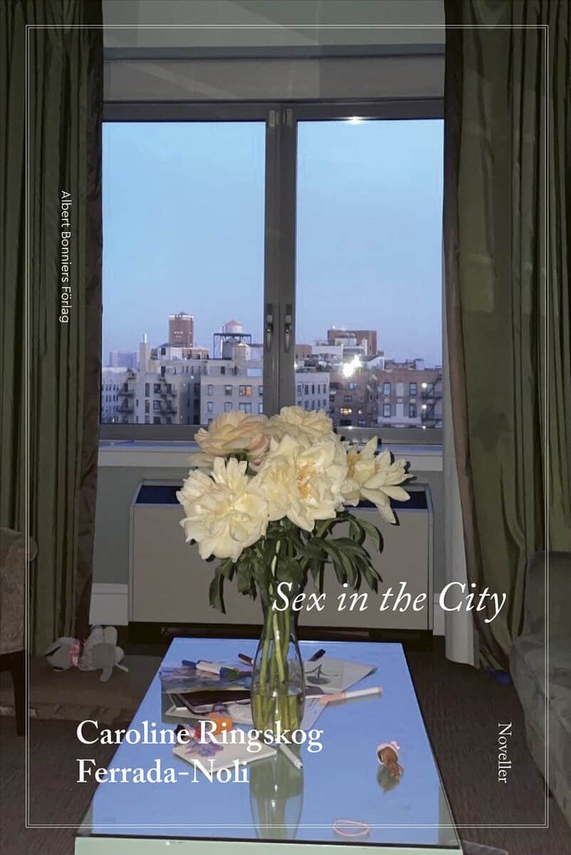 Caroline Ringskog Ferrada-Noli : Sex in the City