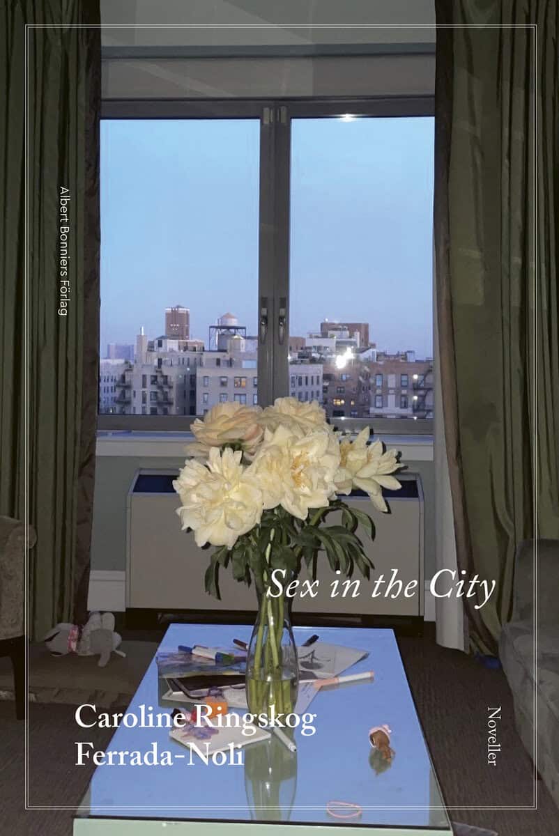 Caroline Ringskog Ferrada-Noli : Sex in the City