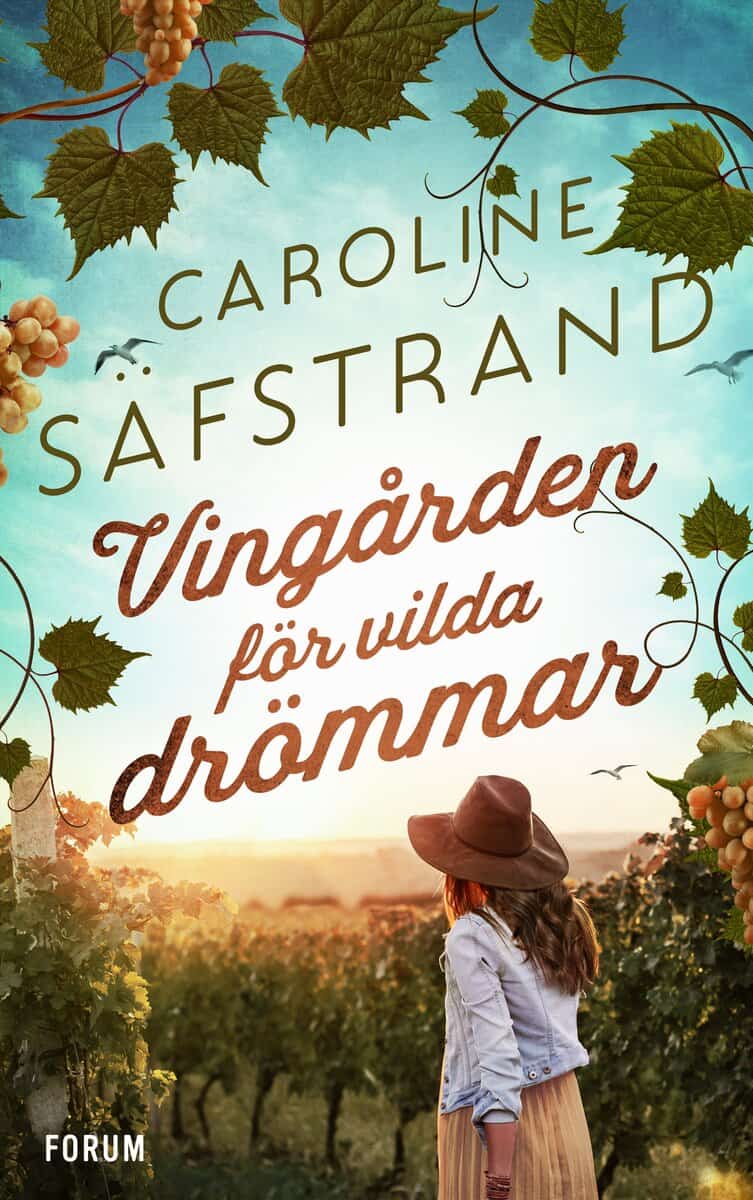Caroline Säfstrand : Vingården för vilda drömmar