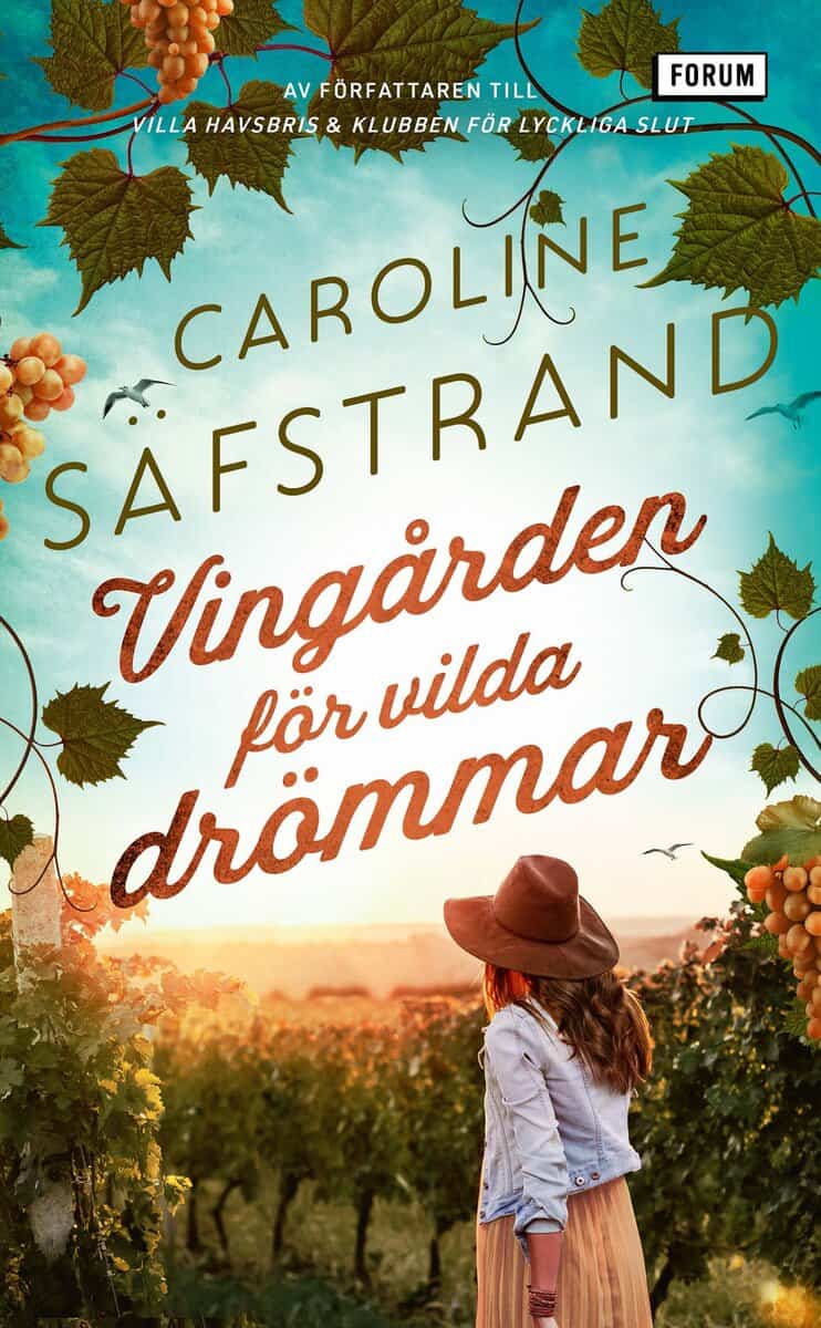 Caroline Säfstrand : Vingården för vilda drömmar
