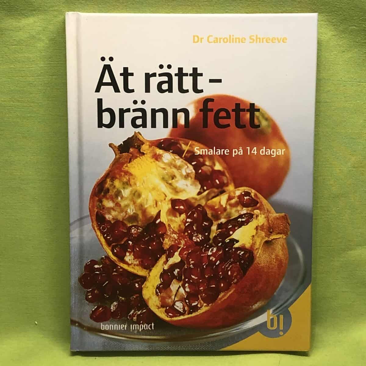 Caroline Shreeve : Ät rätt - bränn fett