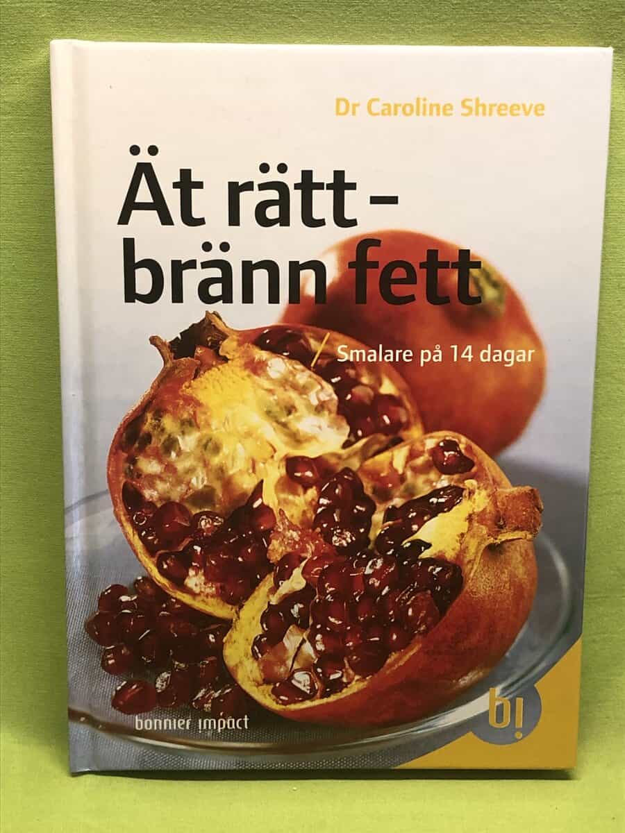 Caroline Shreeve : Ät rätt - bränn fett