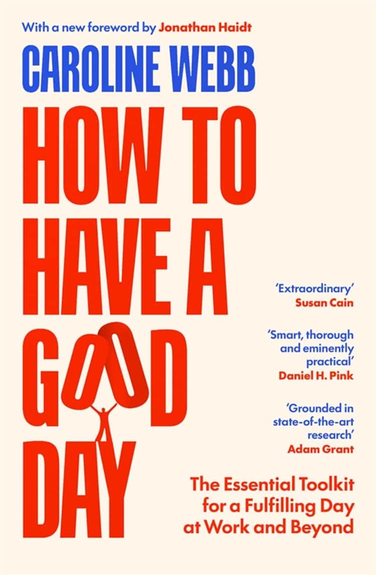Caroline Webb : How To Have A Good Day