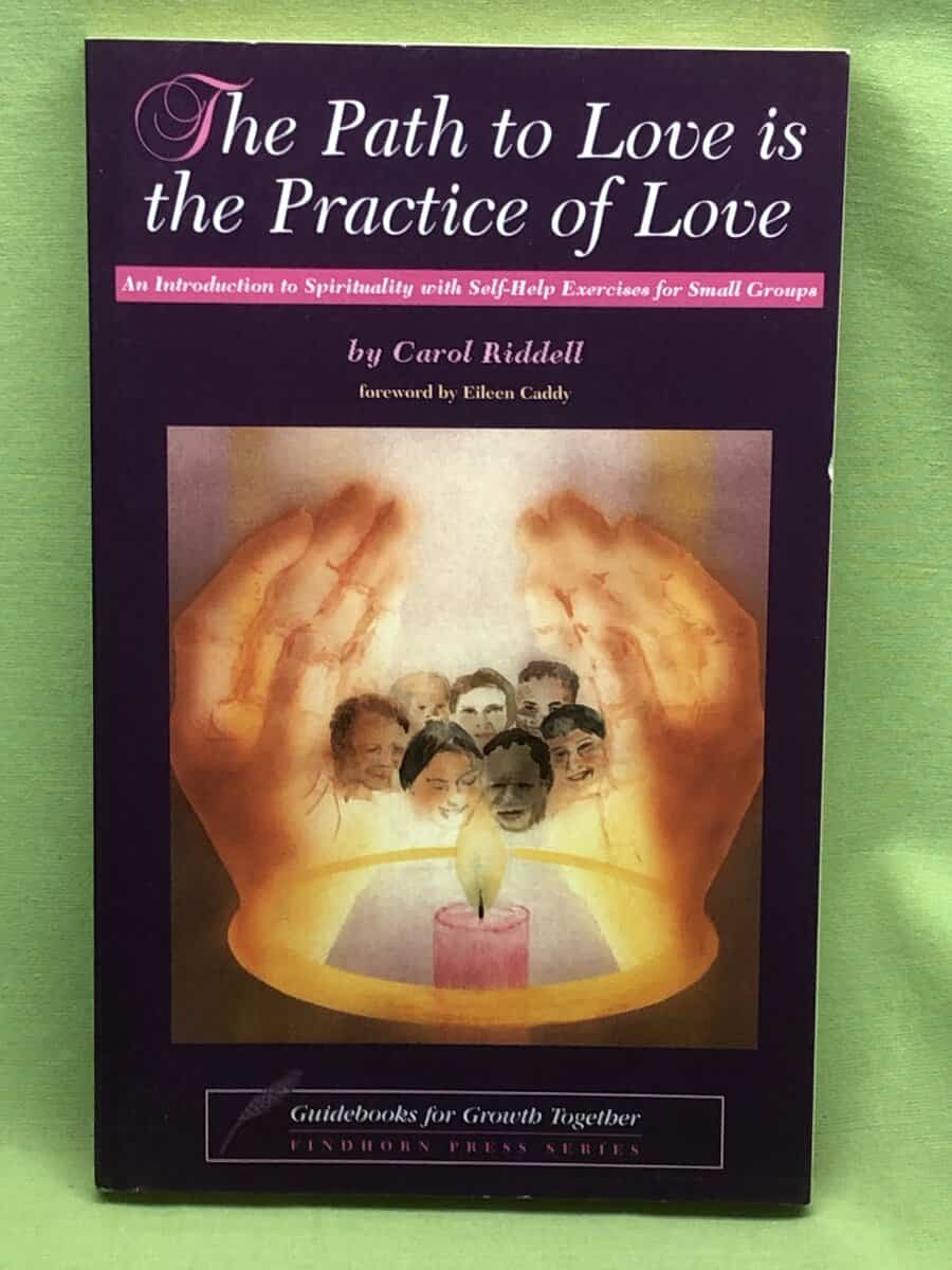 Caroll Riddell : The Path to Love Is the Practice of Love