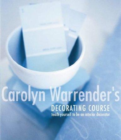 Carolyn Warrender : Carolyn Warrender's DECORATING COURSE