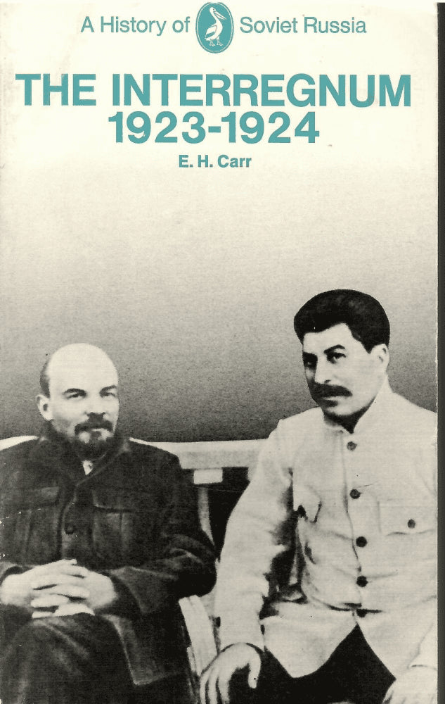 Carr E. H. : The Interregnum 1923-1924 A History of Soviet Russia
