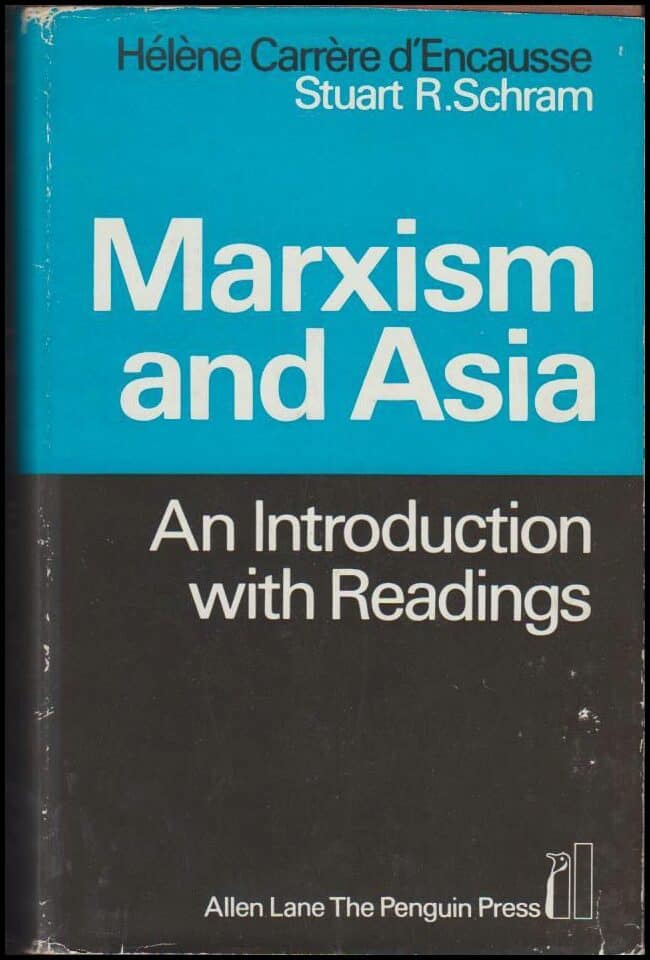 Carrére d´Éncausse, Hèlene ; Schram Stuart M. : Marxism and Asia