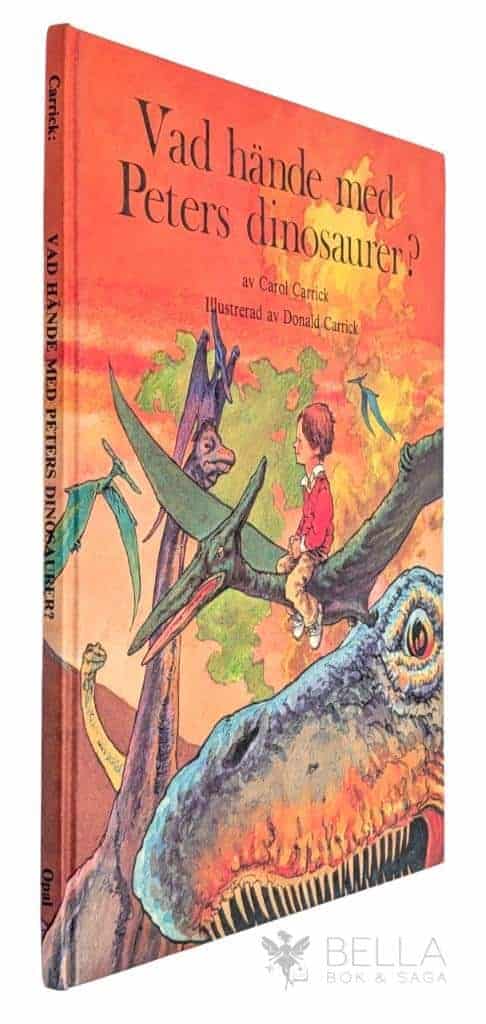 Carrick, Carol ; Donald Carrick : Vad hände med Peters dinosaurer?