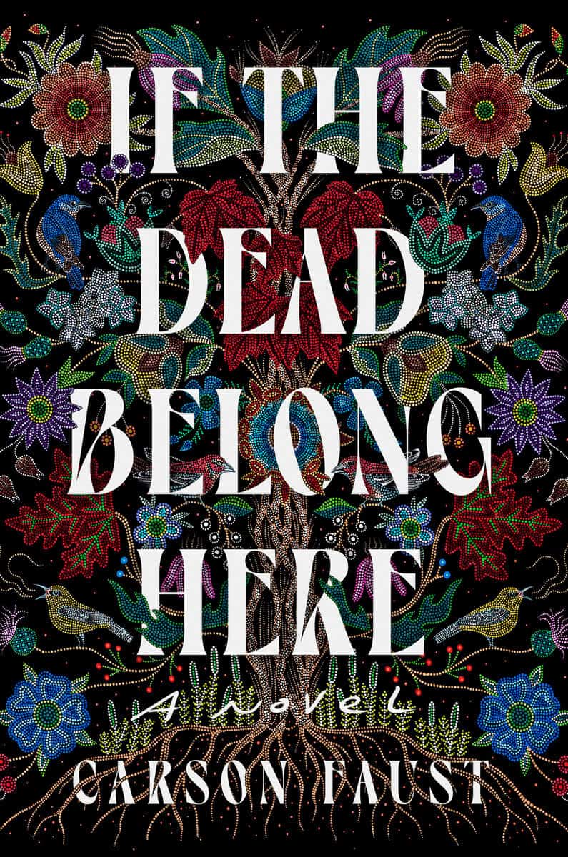 Carson Faust : If the Dead Belong Here