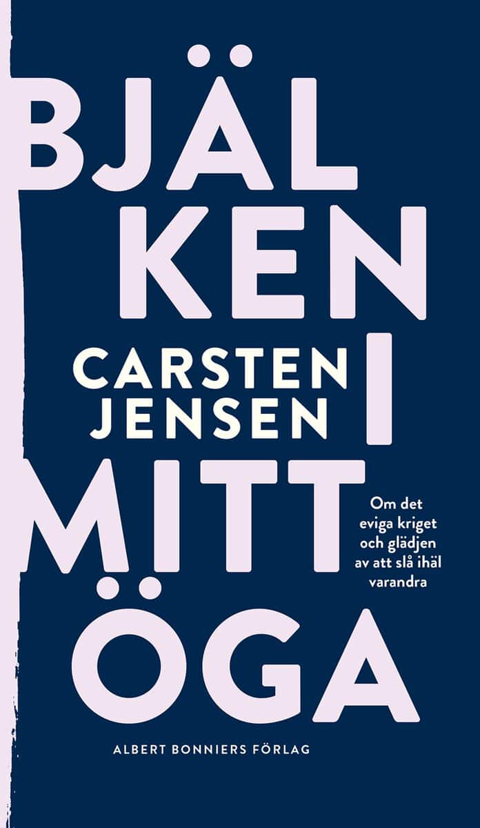 Carsten Jensen : Bjälken i mitt öga