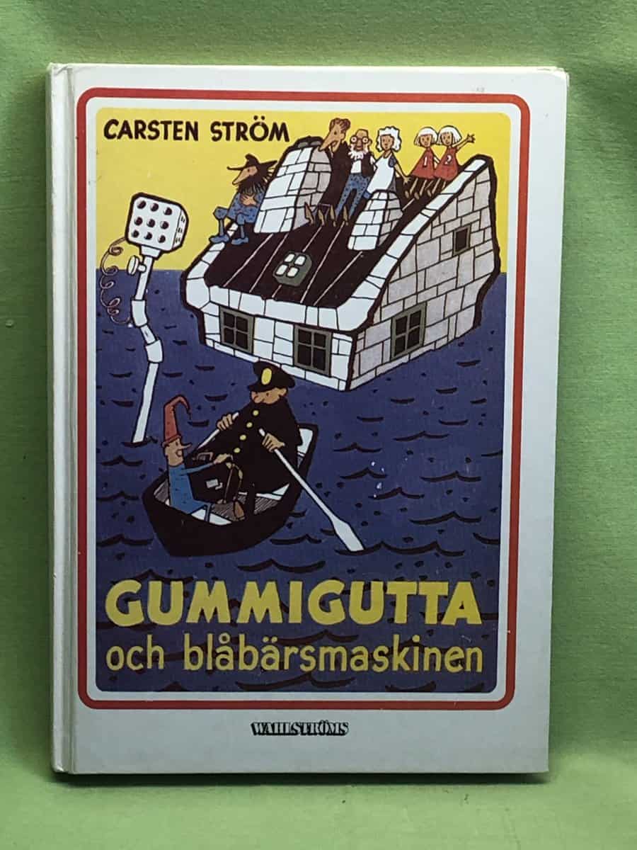 Carsten Ström : Gummigutta och blåbärsmaskinen
