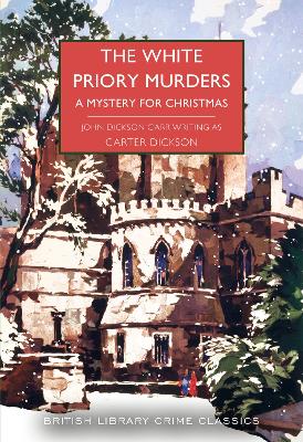 Carter Dickson : The White Priory Murders