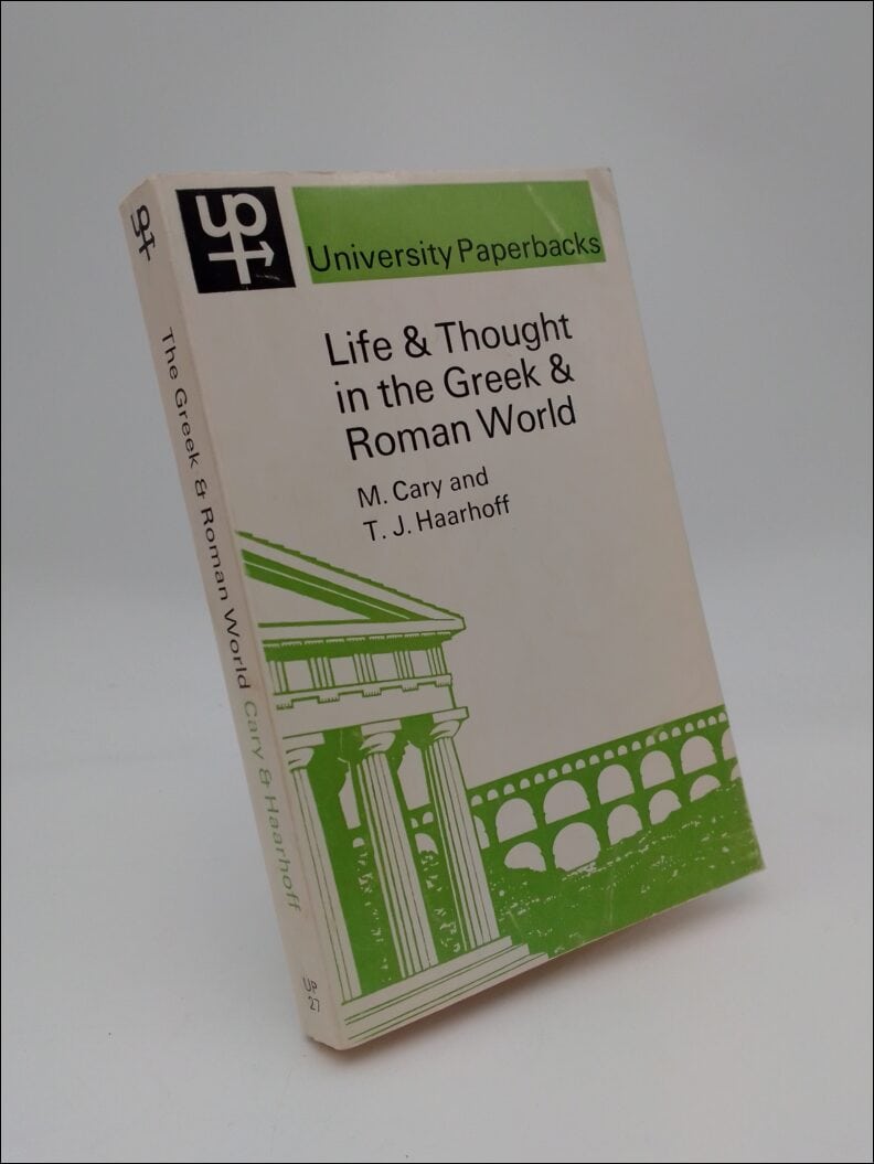 Cary, M. ; Haarhoff, T. J. : Life & Thought in the Greek & Roman World