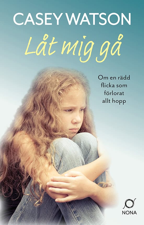 Casey Watson : Låt mig gå