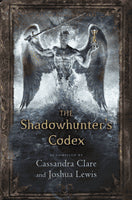 Cassandra Clare : Shadowhunters Codex