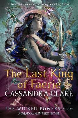Cassandra Clare : The Last King of Faerie
