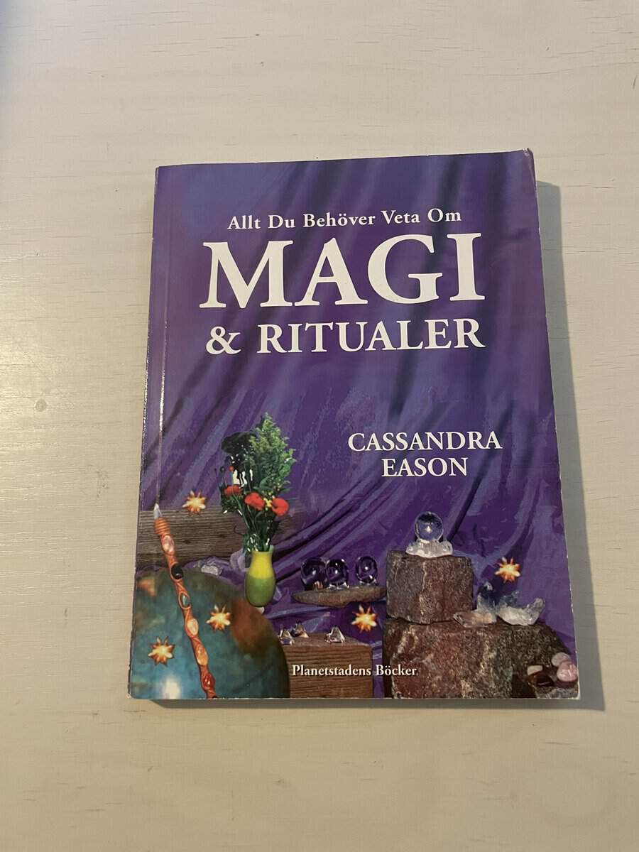 Cassandra Eason : Allt du behöver veta om magi & ritualer