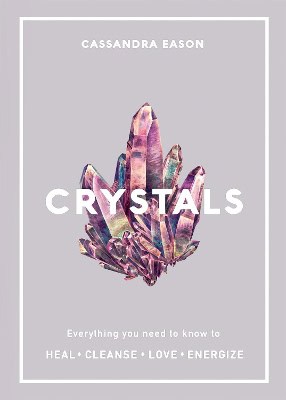 Cassandra Eason : Crystals