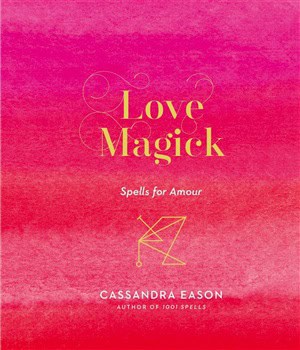 Cassandra Eason : Love Magick
