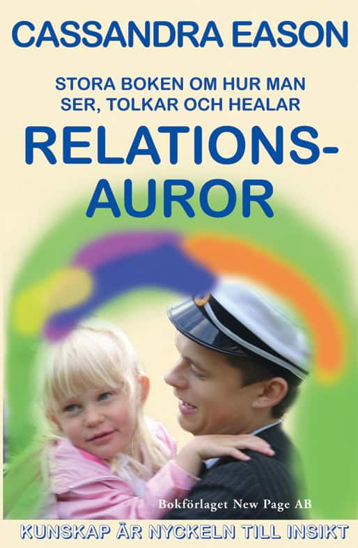 Cassandra Eason : Stora boken om hur man ser, tolkar och helar relationsauror