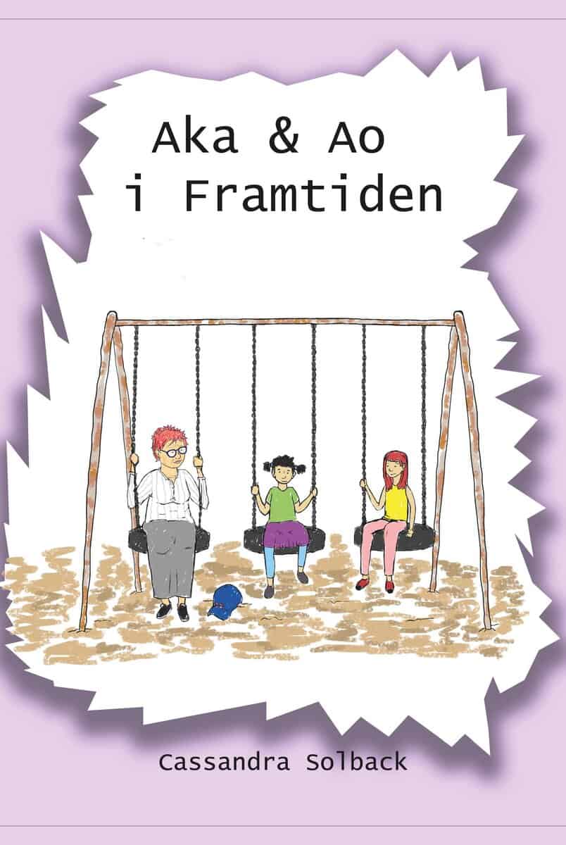 Cassandra Solback : Aka & Ao i framtiden