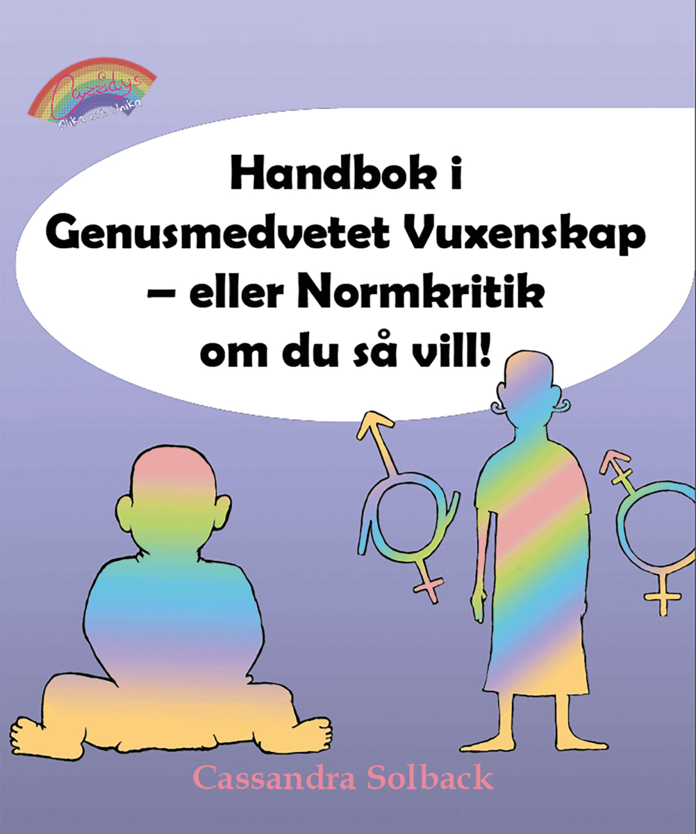 Cassandra Solback : Handbok i genusmedvetet vuxenskap – eller normkritik om du så vill!