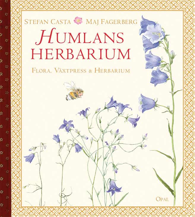 Casta, Stefan ; Fagerberg, Maj : Humlans herbarium : flora, växtpress och herbarium