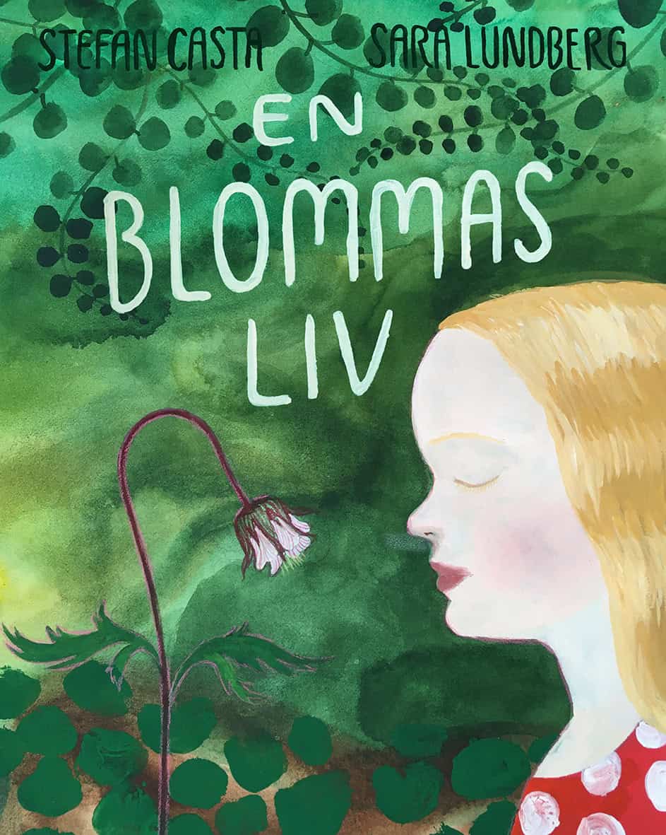 Casta, Stefan ; Lundberg, Sara : En blommas liv