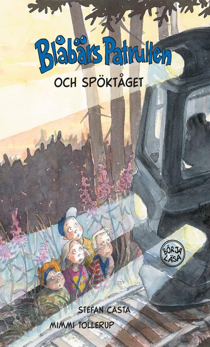 Casta, Stefan ; Tollerup, Mimmi : Blåbärspatrullen och spöktåget