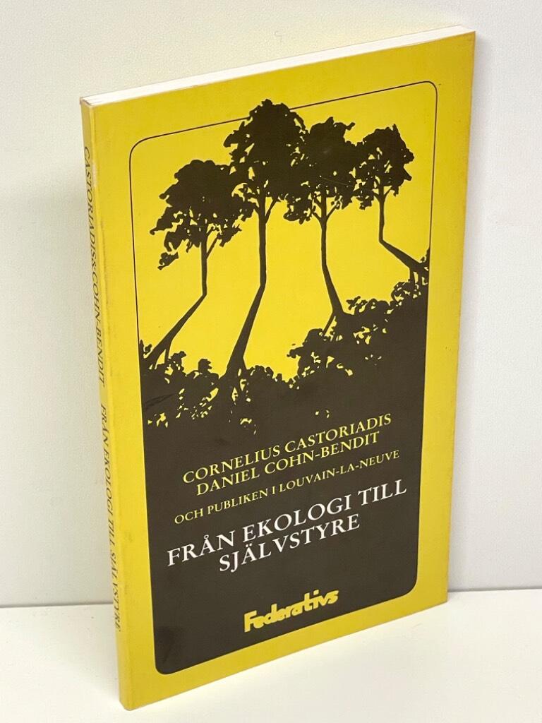 Castoriadis, Cornelius ; Cohn-Bendit, Daniel : Från ekologi till självstyre
