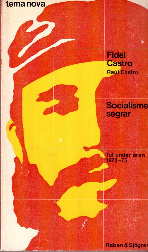 Castro, Fidel ; Castro, Raúl : Socialismen segrar. Tal under åren 1970-75