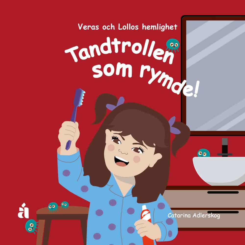 Catarina Adlerskog : Tandtrollen som rymde!