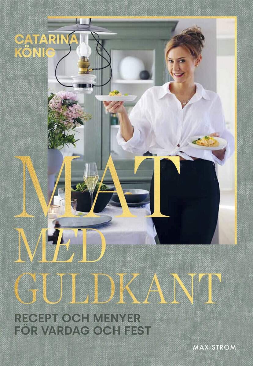 Catarina König : Mat med guldkant
