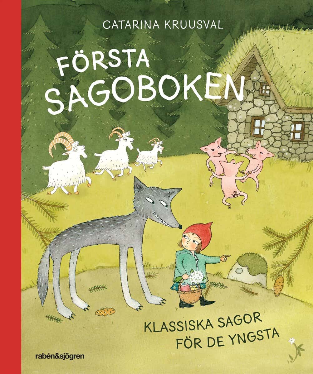 Catarina Kruusval : Första sagoboken : klassiska sagor för de yngsta