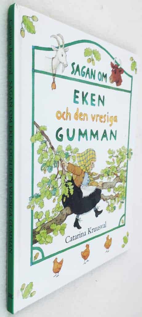 Catarina Kruusval : Sagan om eken och den vresiga gumman